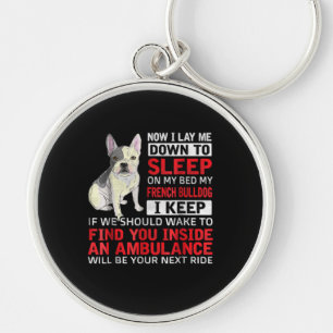 Dog Gift I To Sleep On My Bed My French Bulldog Keychain