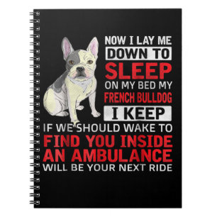 Dog Gift I To Sleep On My Bed My French Bulldog Notebook