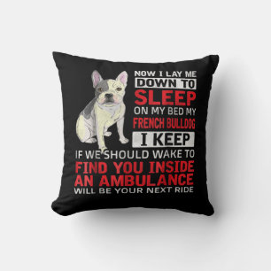 Dog Gift I To Sleep On My Bed My French Bulldog Throw Pillow