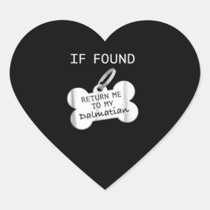 Dog Gift If Found - Return Me To My Dalmatian Heart Sticker