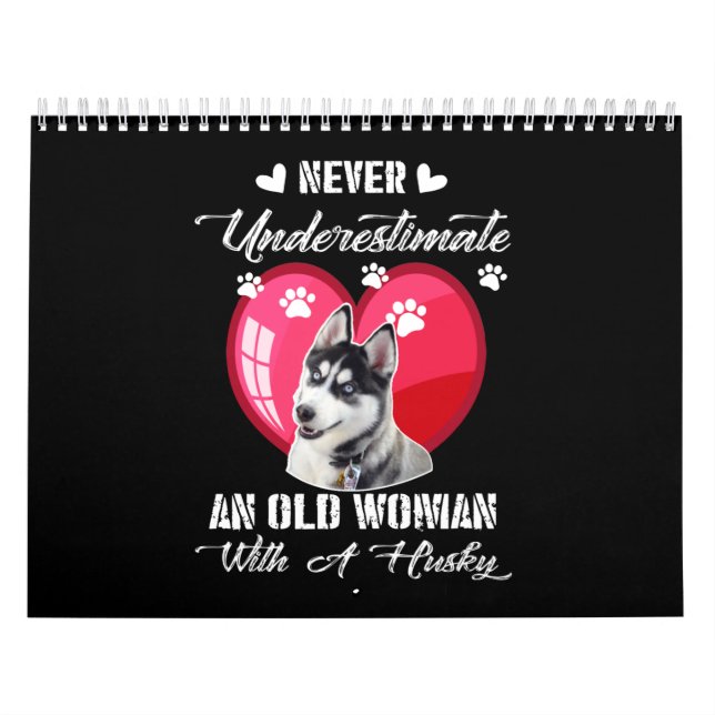 dog gift | Never Underestimate An Old Woman Husky Calendar (Cover)