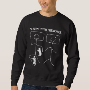 Dog Gift Sleeps With Frenchies Sweatshirt