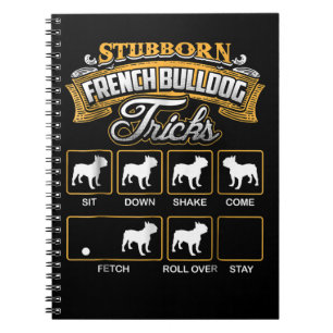 Dog Gift Stubborn French Bulldog Tricks Notebook
