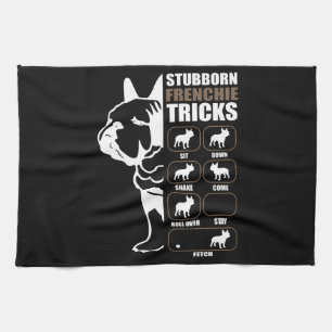 Dog Gift Stubborn Frenchie Tricks Kitchen Towel