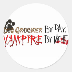 Dog Groomer by day, Vampire by night Classic Round Sticker