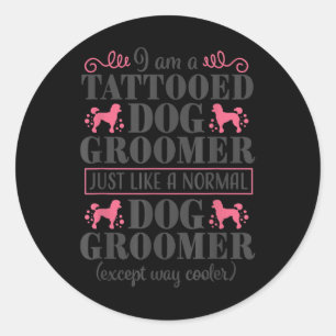 Dog Groomer Cute Funny Pet Grooming Tattoo Puppy C Classic Round Sticker