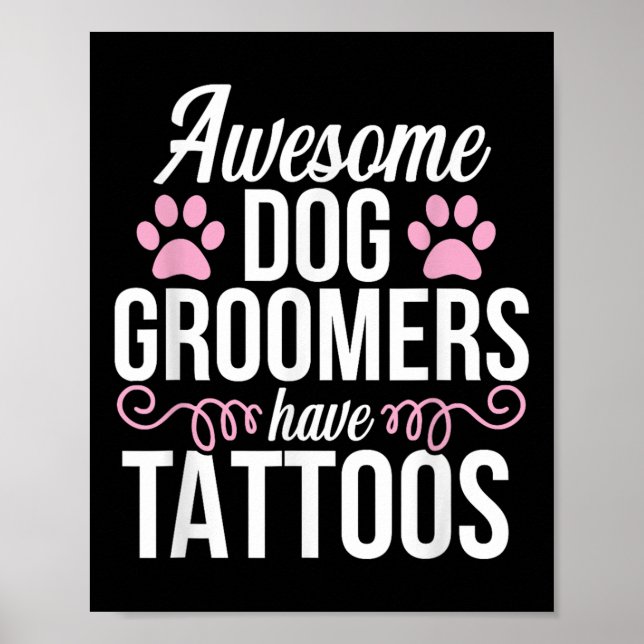 Dog Groomer Funny Cute Tattoos Pet Grooming Puppy  Poster (Front)