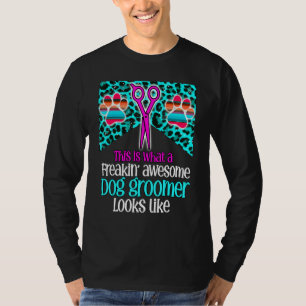 Dog Groomer Life Pet Cat Dogs Grooming Groom Job A T-Shirt