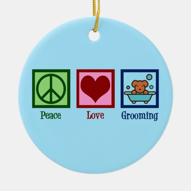 Dog Groomer Peace Love Pet Grooming Ceramic Ornament (Front)