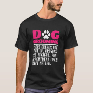Dog Groomer Pet Groomer Puppy Care Funny Dog Groom T-Shirt