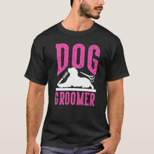 Dog Groomer Pet Grooming Men Women  1 T-Shirt