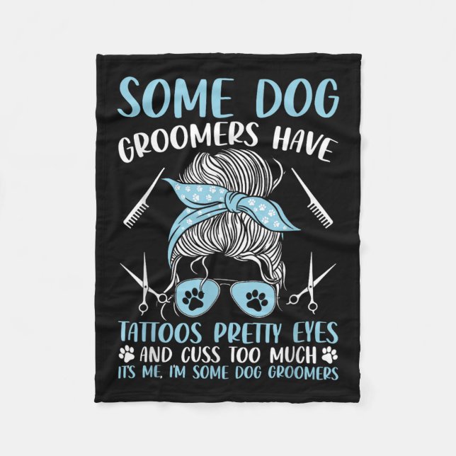 Dog Grooming Funny Pet Groomer Dog Groomers Have T Fleece Blanket (Front)