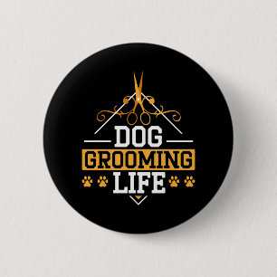 Dog Grooming Life Pet Groomer Pet Salon Fur Artist 2 Inch Round Button