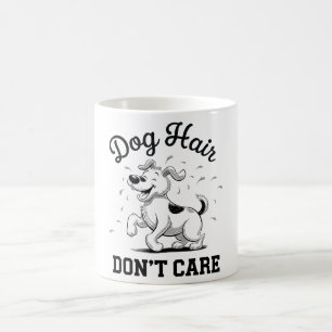 "Dog Hair Don’t Care" Fun Cartoon for Pet Lovers Coffee Mug