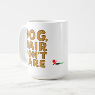 "Dog Hair, Don't Care" Funny Dog Mom/Dad Coffee Mug