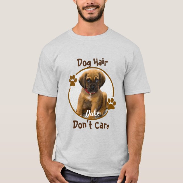Dog Hair Don't Care Personalized T-Shirt (Front)