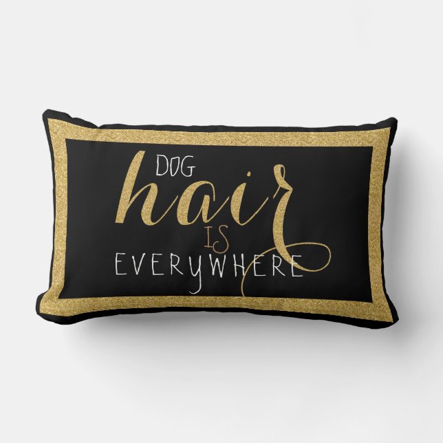 Dog Hair Everywhere Gold Glitter Text Design Lumbar Pillow (Front)