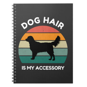 Dog Hair Is My Accessory - Funny Dog Design Notebook