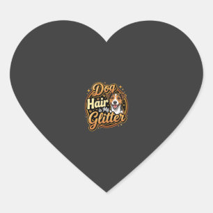 Dog Hair Is My Glitter Dog Lover Heart Sticker