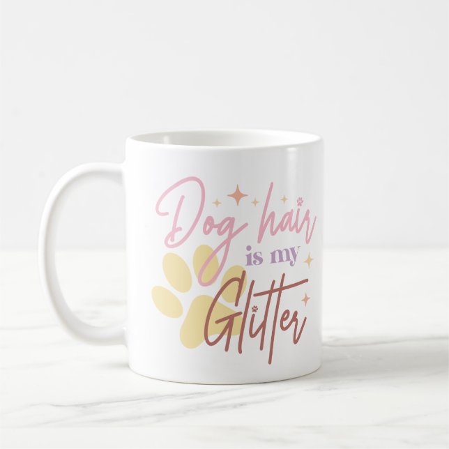 Dog Hair is my Glitter Mug Preppy y2k Aesthetic (Left)