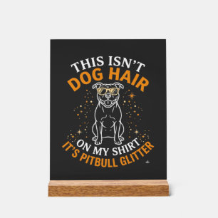 Dog Hair Pitbull Glitter Wearing Sunglasses Stars Acrylic Sign