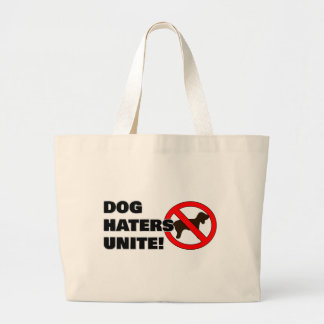 Dog haters unite! large tote bag