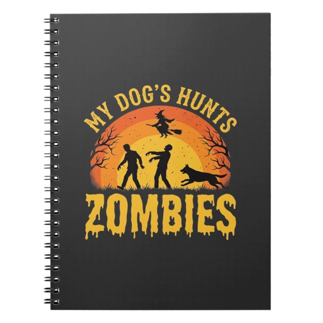 Dog Hunts Zombies Halloween Design Notebook (Front)