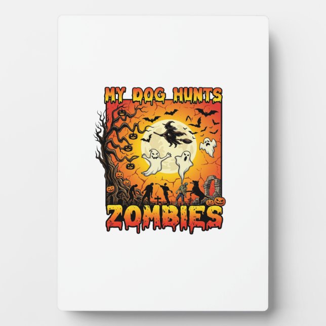 Dog Hunts Zombies Halloween Ghosts Witch Moon Plaque (Front)