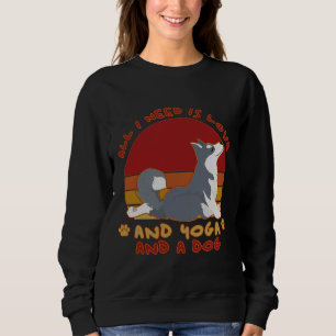 Dog Husky Siberian Dog Owner Puppy All You Need Sweatshirt