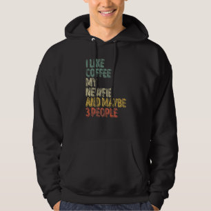 Dog I Like Coffee My Newfie And Maybe 3 People Hoodie