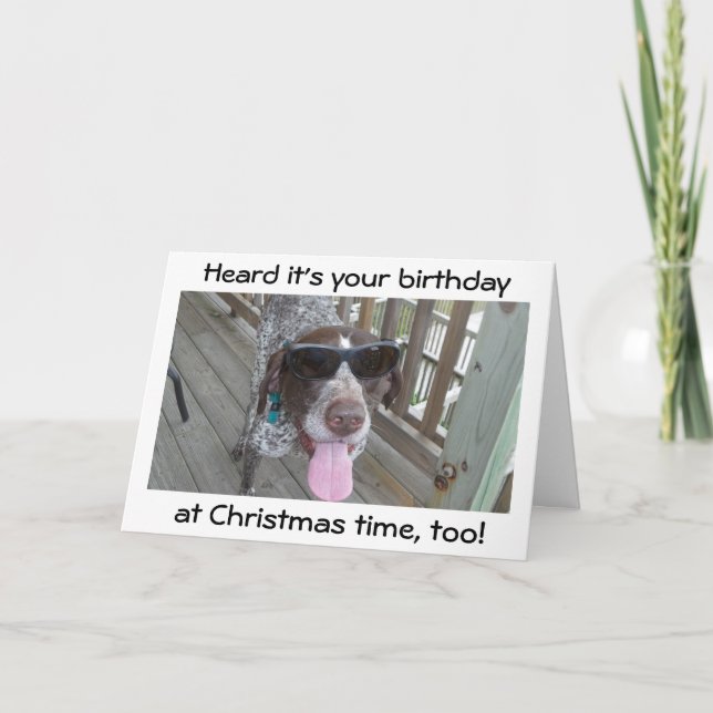 DOG IN SHADES HAS 2 WISHES-BIRTHDAY/CHRISTMAS HOLIDAY CARD (Front)