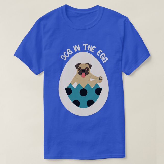 Dog in the egg Easter Egg 10 T-Shirt (Design Front)