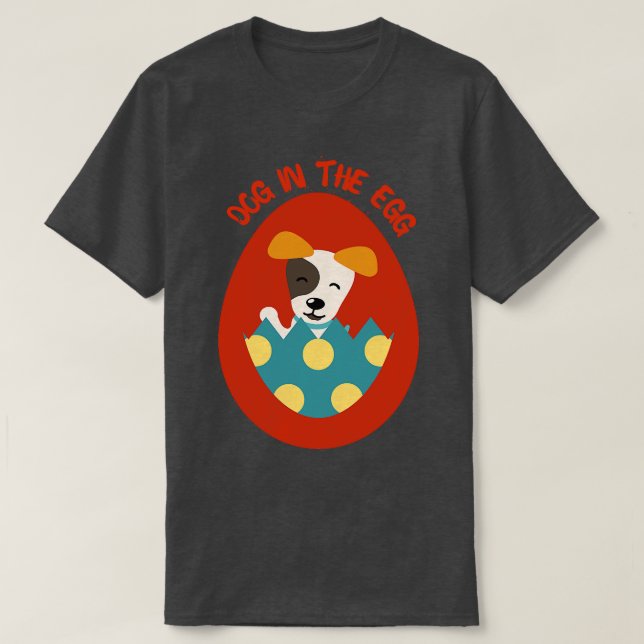 Dog in the egg Easter Egg T-Shirt (Design Front)
