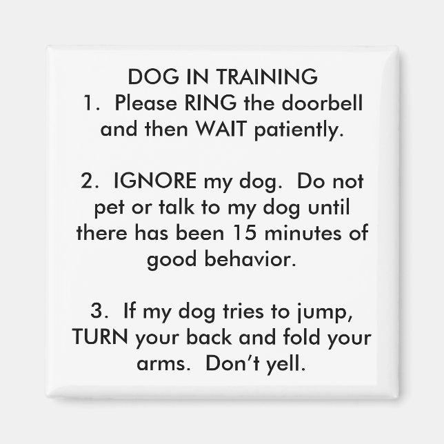 DOG IN TRAINING1.  Please RING the... - Customized Magnet (Front)