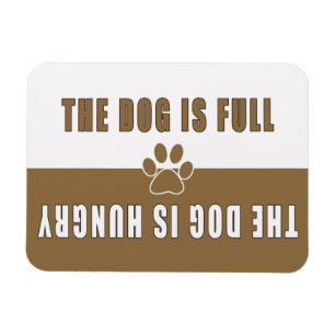 Dog is Full-Hungry Refigerator Magnet