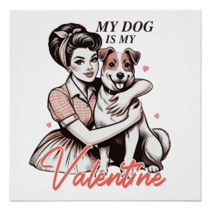 Dog Is My Valentine Poster