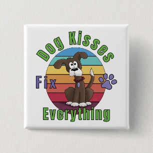 Dog Kisses Fix Everything 2 Inch Square Button