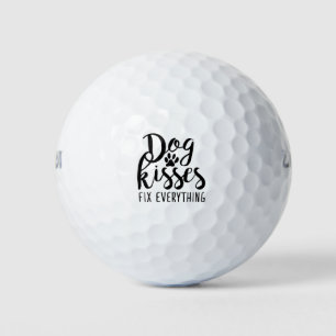 Dog Kisses Fix Everything K9 Quotes Sweet Dog Quot Golf Balls