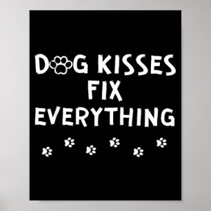 Dog Kisses Fix Everything  Poster