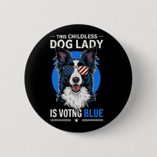 Dog Lady Election 2024 Democrat Liberal Feminist  2 Inch Round Button