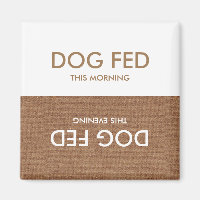 Dog Last Fed... Evening & Morning Magnet Reminder