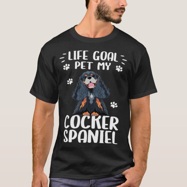 Dog  Life Goal Pet My Cocker Spaniel Dog T-Shirt (Front)