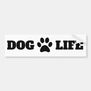 Dog Life Paw Print Cute Bumper Sticker