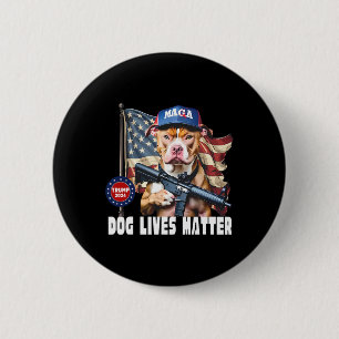 Dog Lives Problem Funny 2024 Dog Voting Trump  2 Inch Round Button
