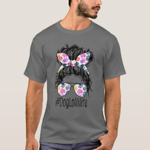 Dog Lolli Life Messy Bun Hair Mother's Day Women A T-Shirt