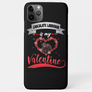 Dog Lover   Chocolate Labrador Is My Valentine iPhone 11 Pro Max Case