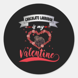 Dog Lover Chocolate Labrador Is My Valentine Classic Round Sticker