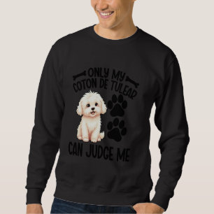 Dog Lover Enthusiast Can Judge Me Dog Owner Coton Sweatshirt