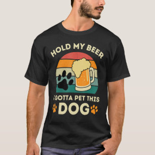 Dog Lover Hold My Beer, Vintage Sunset I Gotta Pet T-Shirt