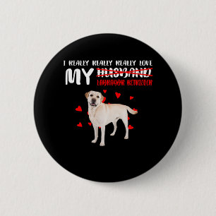 Dog Lover I Really Love My Labrador Retriever 2 Inch Round Button